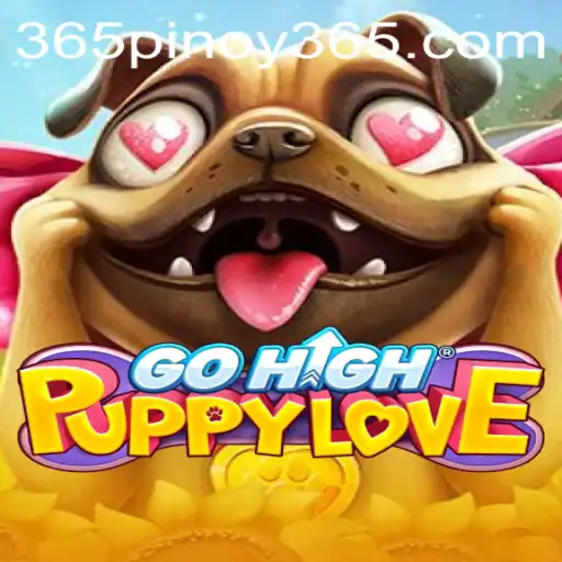 Exploring the World of GoHighPuppyLove: A Pinoy 365 Tale