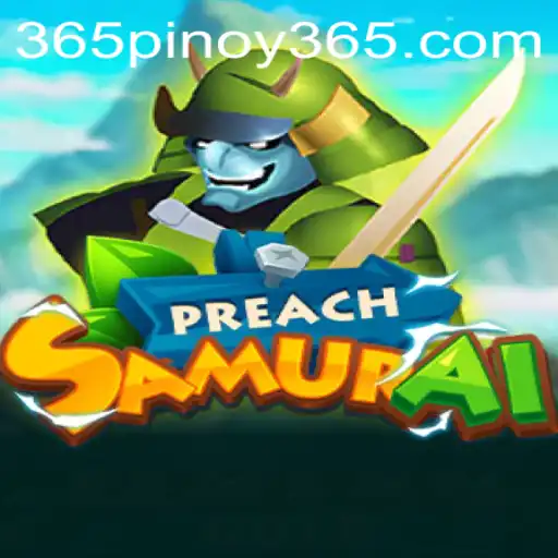 Exploring the Fascinating World of PreachSamurai: A Unique Gaming Experience with Pinoy 365